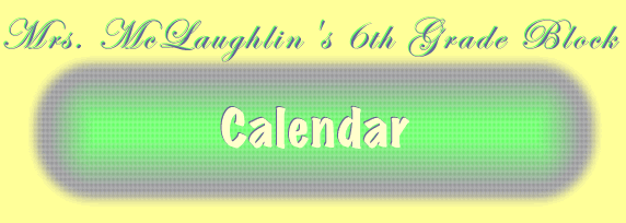http://mclaughlin6thgradeblock.com/Images/calendar.gif